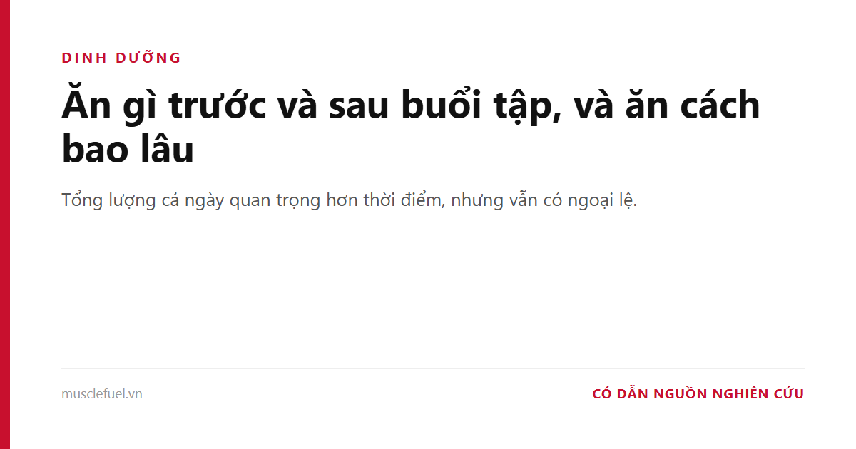 Ăn gì trước và sau buổi tập, và ăn cách bao lâu