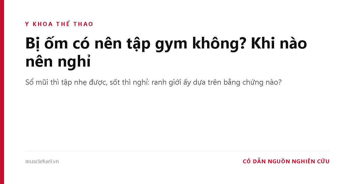 Bị ốm có nên tập gym không? Khi nào nên nghỉ