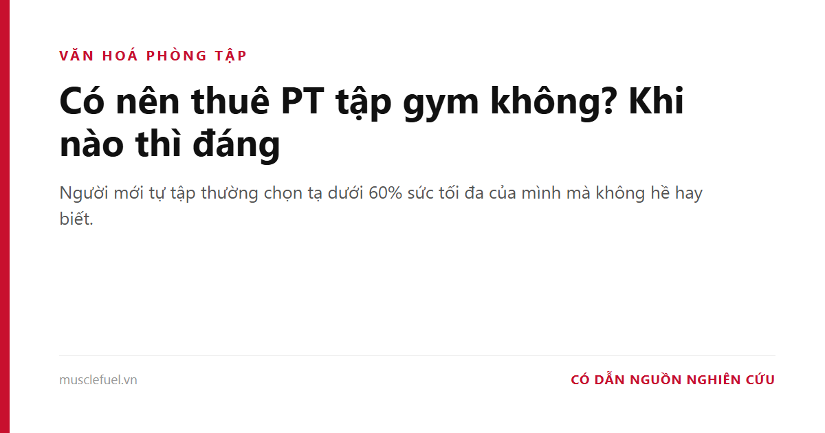 Có nên thuê PT tập gym không? Khi nào thì đáng