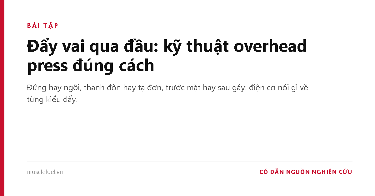 Đẩy vai qua đầu: kỹ thuật overhead press đúng cách