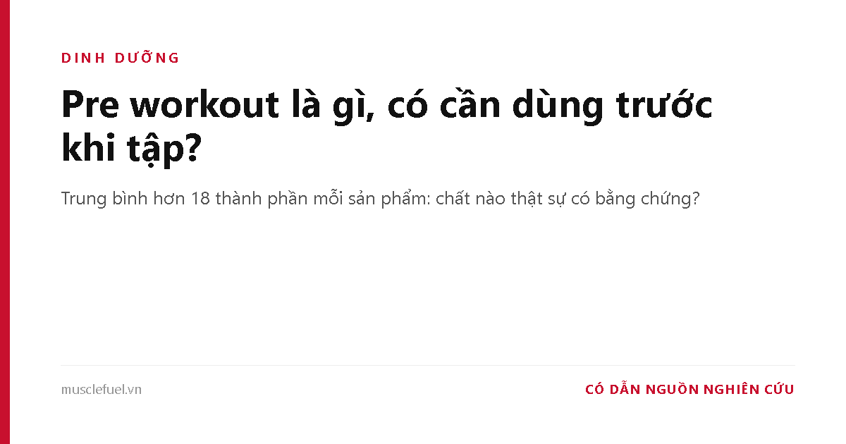 Pre workout là gì, có cần dùng trước khi tập?