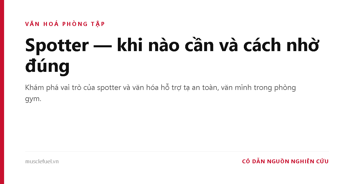 Spotter — khi nào cần và cách nhờ đúng