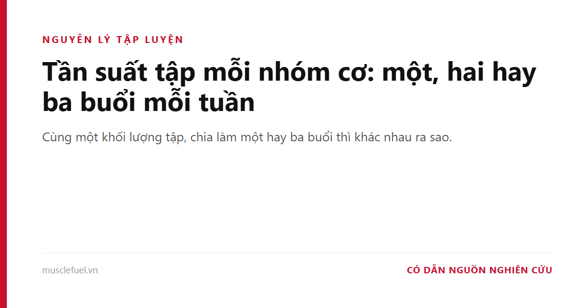 Tần suất tập mỗi nhóm cơ: một, hai hay ba buổi mỗi tuần