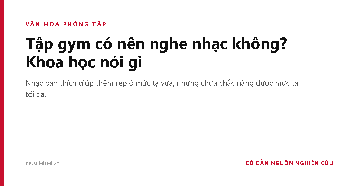 Tập gym có nên nghe nhạc không? Khoa học nói gì