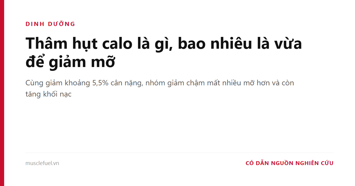 Thâm hụt calo là gì, bao nhiêu là vừa để giảm mỡ