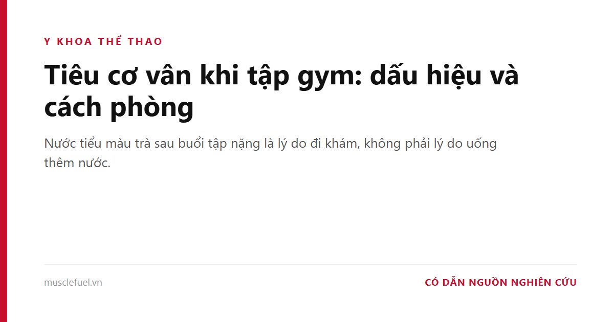 Tiêu cơ vân khi tập gym: dấu hiệu và cách phòng